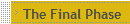 The Final Phase